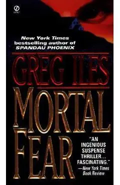 Mortal Fear - Greg Iles