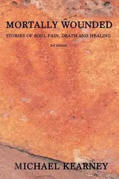 Mortally Wounded: Stories of Soul Pain, Death and Healing, Paperback/Cicely Saunders