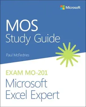 MOS Study Guide for Microsoft Excel Expert Exam MO-201, Paperback/Paul McFedries