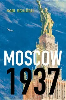 Moscow, 1937, Paperback/Karl Schlogel