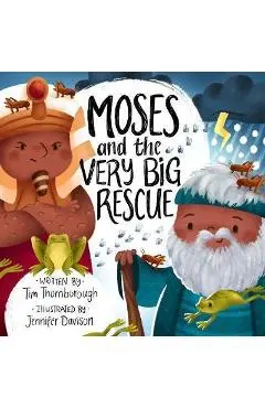 Moses and the Very Big Rescue - Tim Thornborough