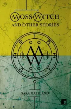 Moss Witch. And Other Stories, Paperback/Sara Maitland