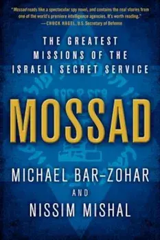 Mossad: The Greatest Missions of the Israeli Secret Service, Paperback/Michael Bar-Zohar