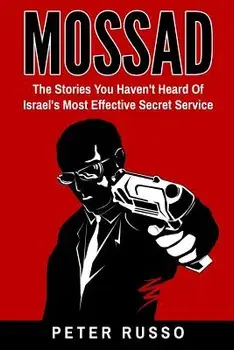 Mossad: The Stories You Haven't Heard Of Israel's Most Effective Secret Service, Paperback/Peter Russo