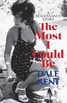 Most I Could Be. A Renaissance Story, Paperback/Dale Kent