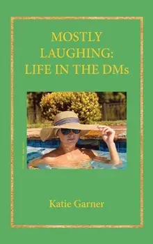 Mostly Laughing: Life in the DMs, Hardcover/Katie Garner