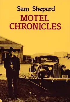Motel Chronicles, Paperback/Sam Shepard