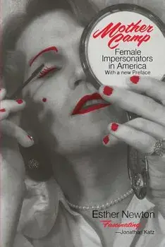 Mother Camp: Female Impersonators in America, Paperback/Esther Newton