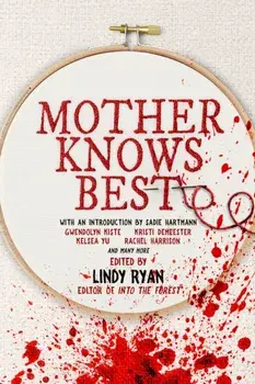 Mother Knows Best. Tales of Homemade Horror, Paperback/***