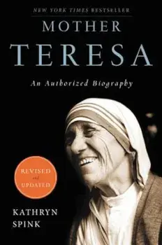 Mother Teresa: An Authorized Biography, Paperback/Kathryn Spink