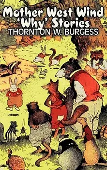Mother West Wind 'Why' Stories by Thornton Burgess, Fiction, Animals, Fantasy & Magic, Hardcover/Thornton W. Burgess