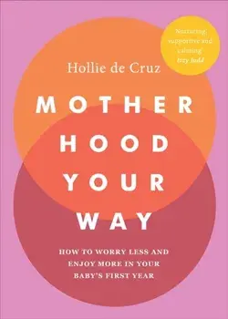 Motherhood Your Way, Paperback/Hollie De Cruz