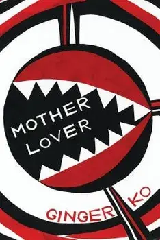 Motherlover, Paperback/Ginger Ko