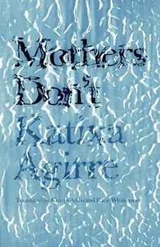 Mothers Don't, Paperback/Katixa Agirre