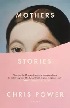Mothers: Stories, Paperback/Chris Power