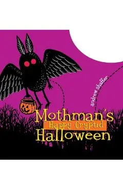 Mothman's Happy Cryptid Halloween - Andrew Shaffer