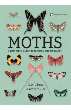Moths: A Complete Guide to Biology and Behavior - David Lees