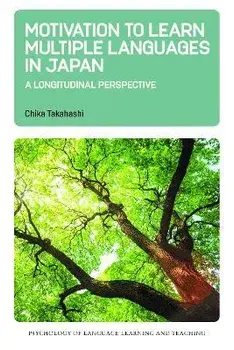 Motivation to Learn Multiple Languages in Japan. A Longitudinal Perspective, Hardback/Chika Takahashi