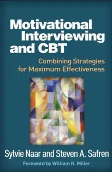 Motivational Interviewing and CBT. Combining Strategies for Maximum Effectiveness, Paperback/Steven Safren