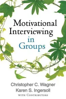 Motivational Interviewing in Groups, Hardcover/Christopher C. Wagner