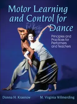 Motor Learning and Control for Dance. Principles and Practices for Performers and Teachers, Hardback/Mary Virginia Wilmerding