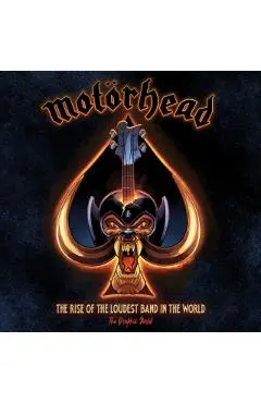 Motorhead: The Rise of the Loudest Band in the World - David|irwin Calcano