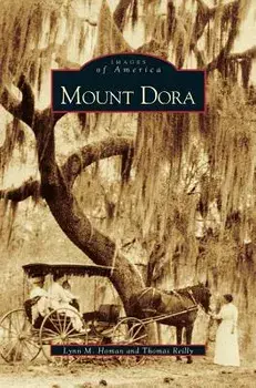 Mount Dora, Hardcover/Lynn M. Homan
