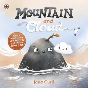 Mountain and Cloud. A story about facing your worries and finding friendship, Paperback/Jana Curll