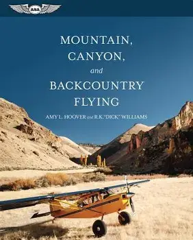 Mountain, Canyon, and Backcountry Flying, Paperback/Amy L. Hoover