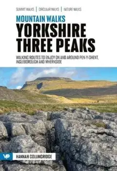 Mountain Walks Yorkshire Three Peaks. 15 routes to enjoy on and around Pen-y-ghent, Ingleborough and Whernside, Paperback/Hannah Collingridge