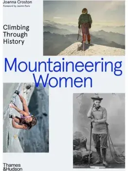 Mountaineering Women. Climbing Through History, Hardback/Joanna Croston