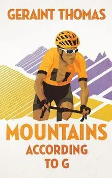 Mountains According to G, Paperback/Geraint Thomas