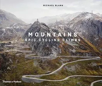 Mountains. Epic Cycling Climbs, Hardback/Michael Blann