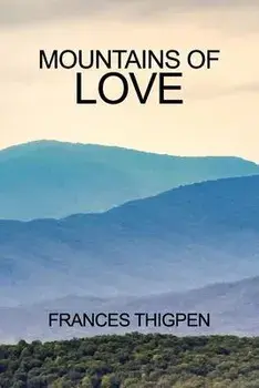 Mountains of Love, Paperback/Frances Thigpen