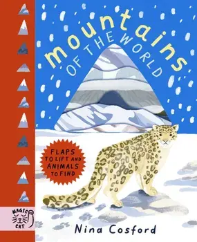 Mountains of the World. Flaps to Lift and Animals to Find, Hardback/Nina Cosford