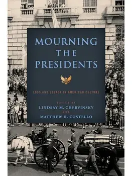 Mourning the Presidents. Loss and Legacy in American Culture, Paperback/***