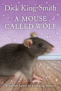 Mouse Called Wolf, Paperback/Dick King-Smith