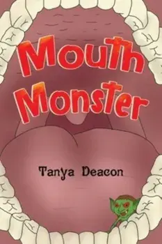 Mouth Monster, Paperback/Tanya Deacon