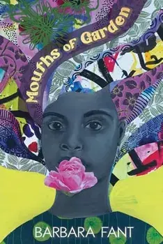 Mouths of Garden, Paperback/Barbara Fant