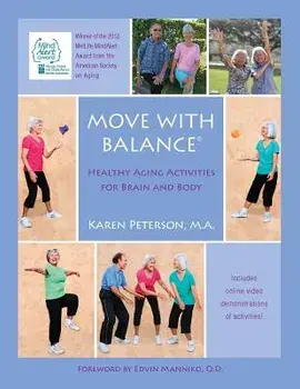 Move with Balance: Healthy Aging Activities for Brain and Body, Paperback/Karen Anne Peterson Ma