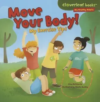 Move Your Body!: My Exercise Tips, Paperback/Gina Bellisario