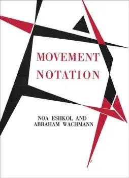 Movement Notation. Eshkol and Abraham Wachmann, Hardback/***
