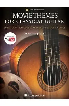 Movie Themes for Classical Guitar: 20 Popular Film Scores Arranged for Solo Guitar by David Jaggs--As Seen on Youtube! - David Jaggs