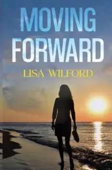 Moving Forward, Paperback/Lisa Wilford