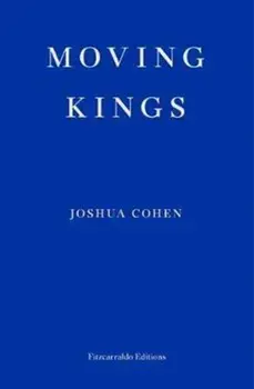 Moving Kings, Paperback/Joshua Cohen