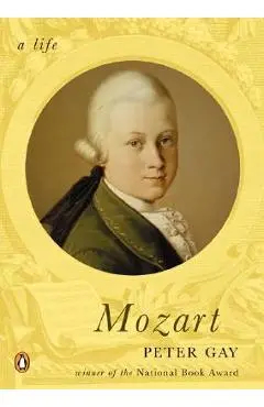 Mozart: A Life - Peter Gay