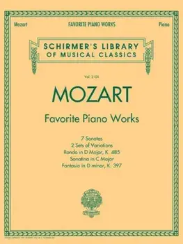 Mozart - Favorite Piano Works: Schirmer's Library of Musical Classics Vol. 2101, Paperback/Wolfgang Amadeus Mozart