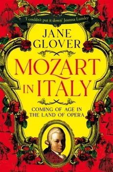 Mozart in Italy. Coming of Age in the Land of Opera, Paperback/Jane Glover