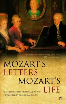 Mozart's Letters, Mozart's Life. Main, Paperback/Professor Robert Spaethling