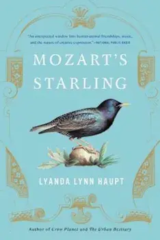 Mozart's Starling, Paperback/Lyanda Lynn Haupt